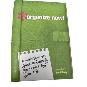 Organize Now!: A Week-by-Week Guide to Simplify Your Space and Your Life by , Go